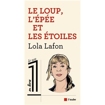 Le Loup, l’Épée et Les Étoiles de Lola Lafon